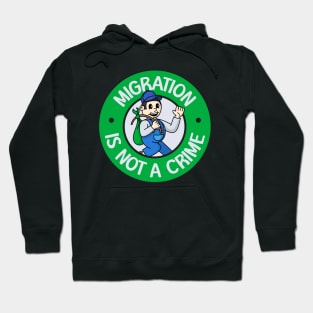 Migration Is Not A Crime - Support Immigration Hoodie